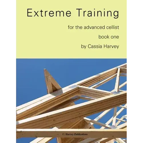 Extreme Training for the Advanced Cellist, Book One