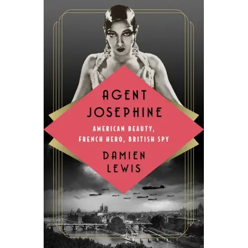 Agent Josephine: American Beauty, French Hero, British Spy