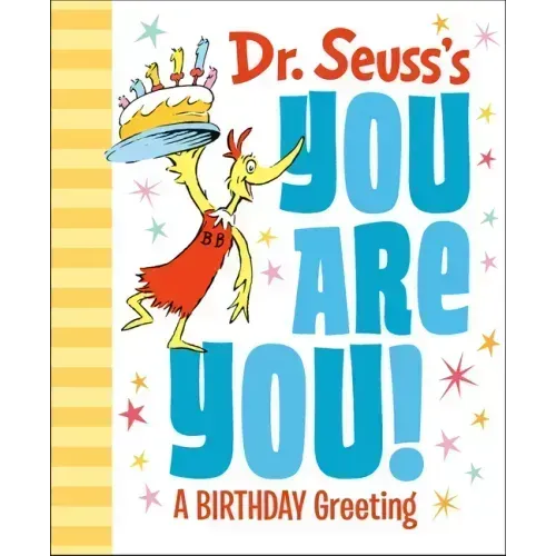 Dr. Seuss's You Are You! a Birthday Greeting