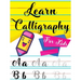Learn Calligraphy For Kids: A kids's Guide Learn Hand Lettering and Brush Lettering Workbook Techniques, Instructions, Drills, Practice Pages, and