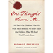 One Thought Scares Me...: We Teach Our Children What We Wish Them to Know; We Don't Teach Our Children What We Don't Wish Them to Know