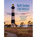 North Carolina Lighthouses: The Stories Behind the Beacons from Cape Fear to Currituck Beach