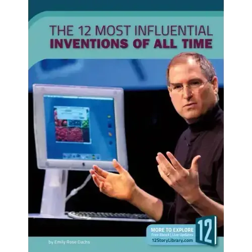 The 12 Most Influential Inventions of All Time