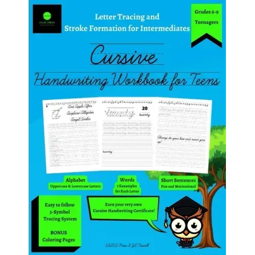 Cursive Handwriting Workbook for Teens: Letter Tracing and Stroke Formation for Intermediates: Improve the Quality of Your Cursive Penmanship with thi