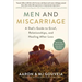Men and Miscarriage: A Dad's Guide to Grief, Relationships, and Healing After Loss