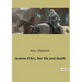 Jeanne d'Arc, her life and death