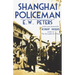 Shanghai Policeman: With a New Foreword by Robert Bickers