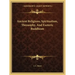 Ancient Religions, Spiritualism, Theosophy, and Esoteric Buddhism