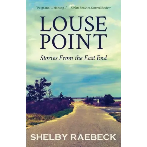 Louse Point: Stories From the East End