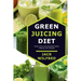 Green Juicing Diet. Green Juice and Smoothie Detox Cleanse with Recipes