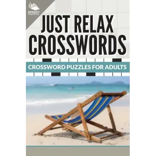 Just Relax Crosswords: Crossword Puzzles For Adults
