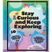 Stay Curious and Keep Exploring: 50 Amazing, Bubbly, and Creative Science Experiments to Do with the Whole Family