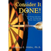 Consider It Done!: Ten Prescriptions for Finishing What You Start