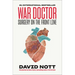 War Doctor: Surgery on the Front Line