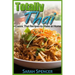 Totally Thai Classic Thai Recipes to Make at Home