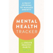 Mental Health Tracker: A Daily Journal to Manage Anxiety and Create Healthy Habits