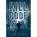 Kill Code: A Dystopian Science Fiction Novel