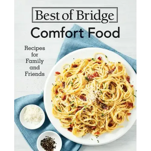 Best of Bridge Comfort Food: Recipes for Family and Friends