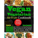 Essential Vegan & Vegetarian Air Fryer Cookbook: Learn 800 New, Delicious, Low Carb, Plant Based Vegan & Vegetarian Air Fryer Recipes for Special Seas