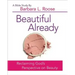 Beautiful Already - Women's Bible Study Participant Book: Reclaiming God's Perspective on Beauty