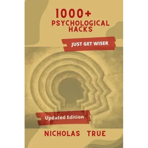 1000+ Psychological Hacks: Get Smarter with more 1000+ Psychological tips and tricks, Logical Hacks, Life Hacks, Business tips, Finance Guide, Re