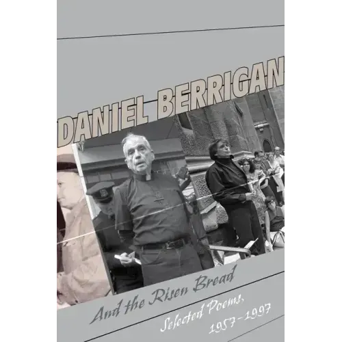 And the Risen Bread: Selected and New Poems 1957-97