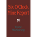 Six O'Clock Mine Report