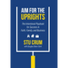 Aim for the Uprights: The Intentional Playbook for Success in Faith, Family, and Business