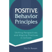 Positive Behavior Principles: Shifting Perspectives and Aligning Practices in Schools