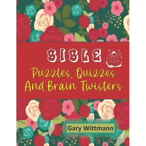 Bible Puzzles, Quizzes and Brain Twisters: Large Print--easy to read.