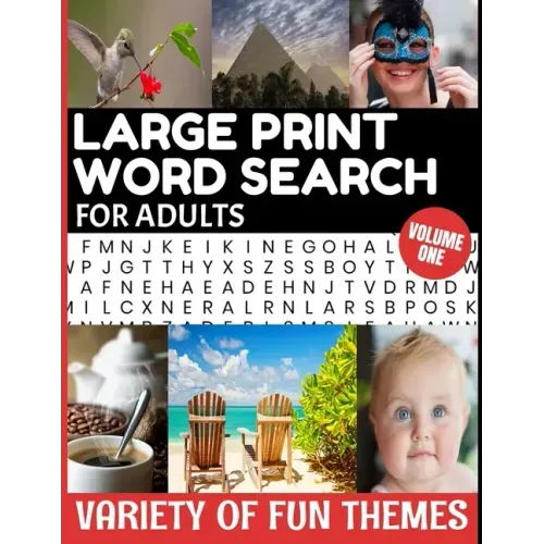 Large Print Word Search for Adults Variety of Fun Themes: Word Find Puzzle Book Contains Mixture of Topics from All Over Our World - Full Page Puzzles