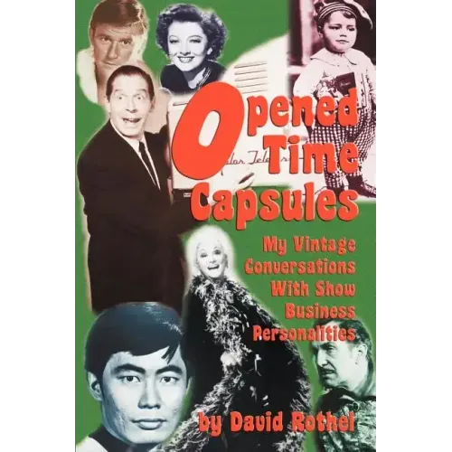 Opened Time Capsules: My Vintage Conversations with Show Business Personalities