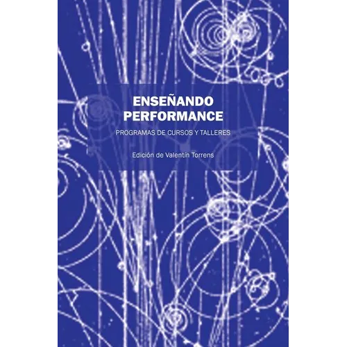 Enseñando Performance: Programas de Cursos Y Talleres