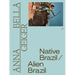 Anna Bella Geiger: Native Brazil/Alien Brazil