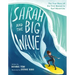 Sarah and the Big Wave: The True Story of the First Woman to Surf Mavericks