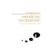 Embryos Under the Microscope: The Diverging Meanings of Life