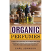 Organic Perfumes: The Complete Guide To Making Simple And Easy Homemade Organic Perfume (All Natural Organic Perfumes Recipes For Beautiful Scent And