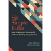 Six Simple Rules: How to Manage Complexity Without Getting Complicated