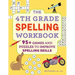 The 4th Grade Spelling Workbook: 95+ Games and Puzzles to Improve Spelling Skills