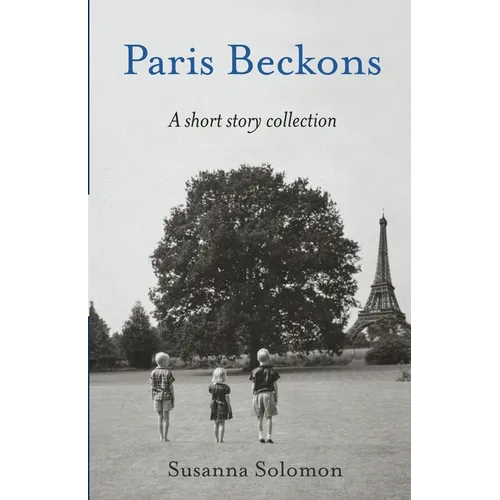 Paris Beckons: A Short Story Collection