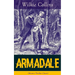 Armadale (Mystery Thriller Classic): A Suspense Novel from the Prolific English Writer, Best Known for the Woman in White, No Name, the Moonstone, the