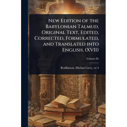 New Edition of the Babylonian Talmud, Original Text, Edited, Corrected, Formulated, and Translated into English, (XVII) - Paperback
