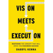 Vision Meets Execution: Mastering the Concept that will Drive your Business Success