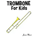 Trombone for Kids: Christmas Carols, Classical Music, Nursery Rhymes, Traditional & Folk Songs!