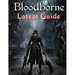 Bloodborne: LATEST GUIDE: The Complete Guide, Walkthrough, Tips and Hints to Become a Pro Player