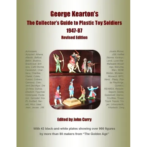 George Kearton's The Collectors Guide to Plastic Toy Soldiers 1947-1987 Revised Edition