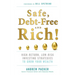 Safe, Debt-Free, and Rich!: High-Return, Low-Risk Investing Strategies to Grow Your Wealth