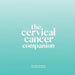 The Cervical Cancer Companion