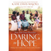 Daring to Hope: Finding God's Goodness in the Broken and the Beautiful