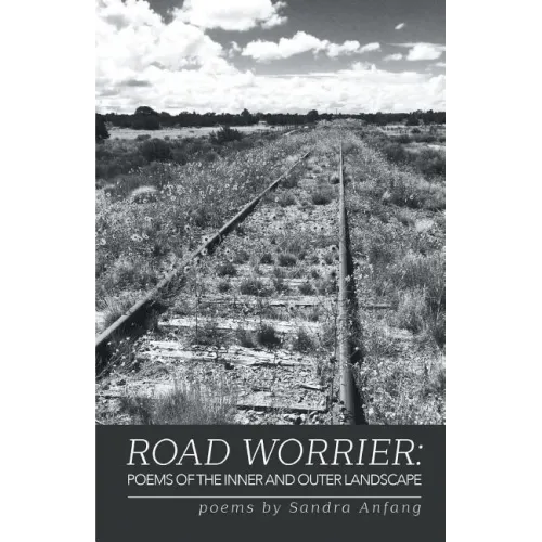 Road Worrier: Poems of the Inner and Outer Landscape